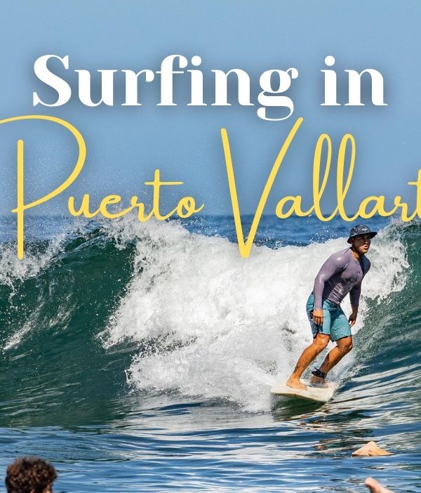 A Surfer’s Guide: Top 4 Beaches to Surf in Puerto Vallarta